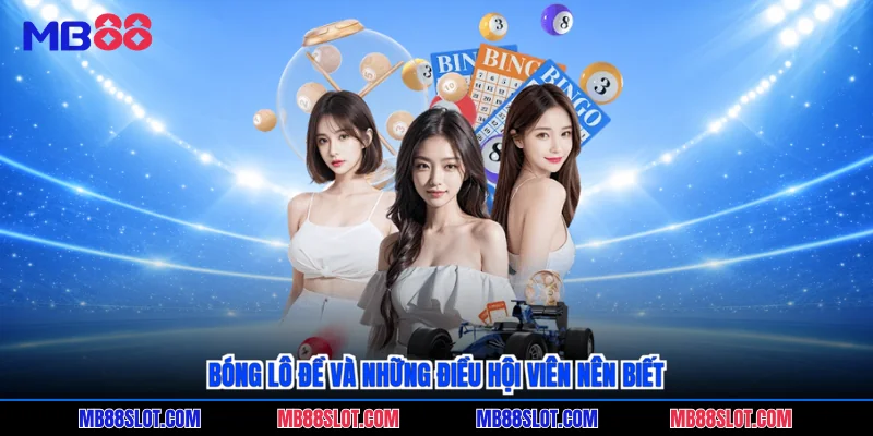 Bóng lô đề và những điều hội viên nên biết