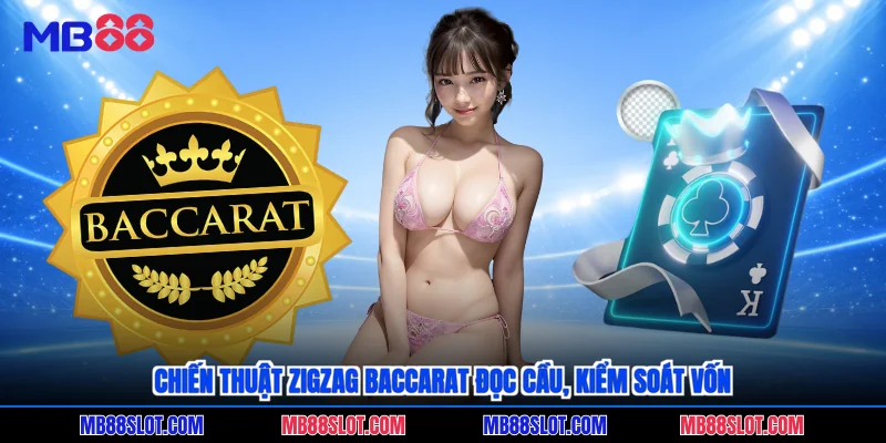 chiến thuật zigzag baccarat