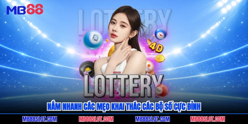 Nắm nhanh các mẹo khai thác các bộ số cực đỉnh