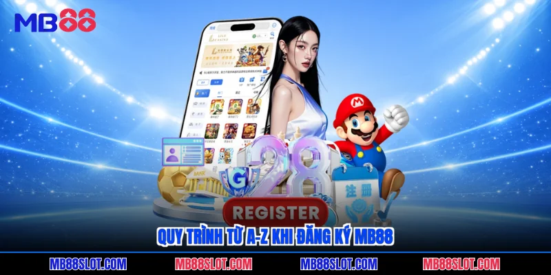 Quy trình từ A-Z khi đăng ký MB88