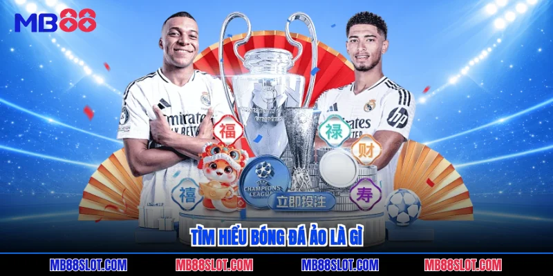 Tìm hiểu bóng đá ảo là gì